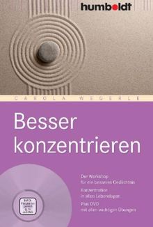 Besser konzentrieren: Der Workshop für ein besseres Gedächtnis. Konzentration in allen Lebenslagen. Plus DVD mit allen wichtigen Übungen