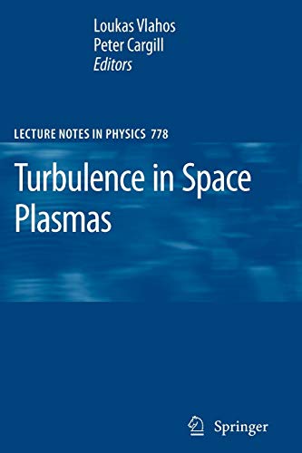 Turbulence in Space Plasmas (Lecture Notes in Physics, Band 778)