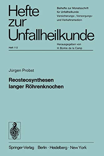 Reosteosynthesen Langer Röhrenknochen (Hefte zur Zeitschrift Der Unfallchirurg) (German Edition) (Hefte zur Zeitschrift Der Unfallchirurg, 112, Band 112)