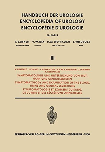 Symptomatologie und Untersuchung von Blut, Harn und Genitalsekreten / Symptomatology and Examination of the Blood, Urine and Genital Secretions ... of Urology Encyclopedie d'Urologie, Band 3)