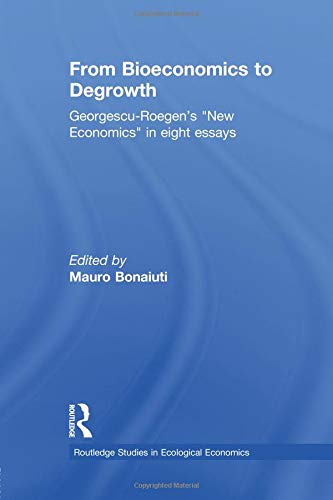 From Bioeconomics to Degrowth (Routledge Studies in Ecological Economics)