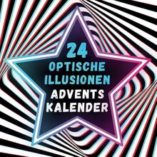 Optische Illusionen Adventskalender: Visuelle Herausforderungen, die deinen Verstand verblüffen werden! Das perfekte Geschenk für junge Entdecker und Menschen jeden Alters