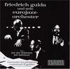 Friedrich Gulda und sein Eurojazz - Orchester