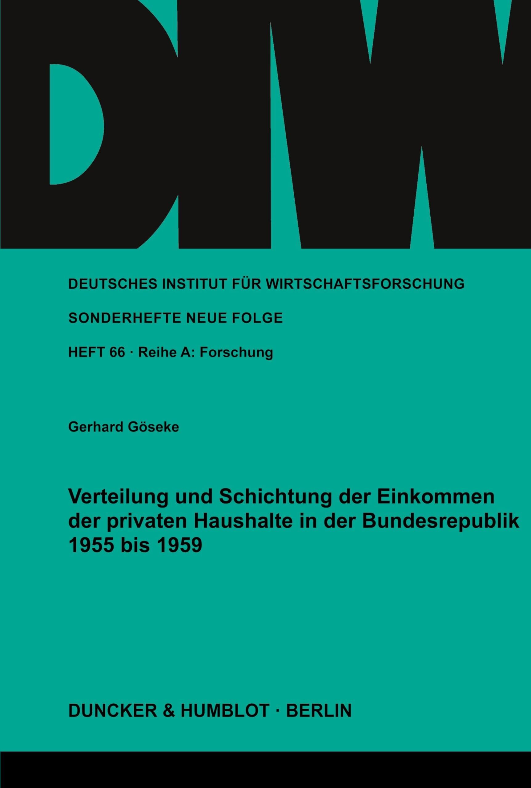 Verteilung und Schichtung der Einkommen der privaten Haushalte in der Bundesrepublik 1955 bis 1959.