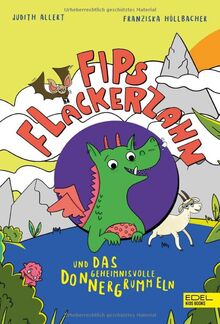 Fips Flackerzahn und das geheimnisvolle Donnergrummeln: Farbig illustriertes Vorlesebuch ab 7 Jahre