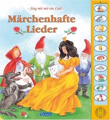 Märchenhafte Lieder. Sing mit mir ein Lied. Märchenhafte Lieder. Mit 10 Liedern