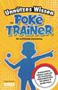 Unnützes Wissen für Poké-Trainer: Die inoffizielle Sammlung: Erstaunliche Fakten rund um die berühmte Videospielreihe für kleine & große Fans | Ein besonderes Geschenk für Poké-Fans