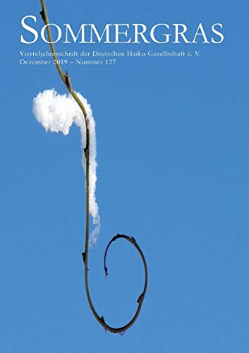 Sommergras 127: Vierteljahreszeitschrift der Deutschen Haiku-Gesellschaft e. V.