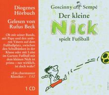 Der kleine Nick spielt Fußball. CD: Vier Fußballgeschichten vom kleinen Nick