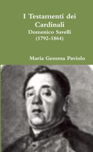 I Testamenti dei Cardinali: Domenico Savelli (1792-1864)