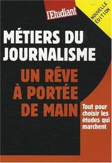 Métiers du journalisme : un rêve à portée de main : tout pour choisir les études qui marchent