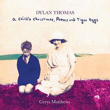 Dylan Thomas: a Child'S Christmas Poems and Tiger