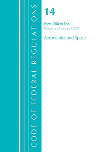 Code of Federal Regulations, Title 14 Aeronautics and Space 1200-End, Revised as of January 1, 2023