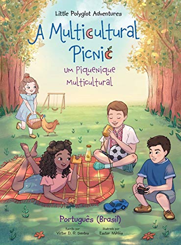 A Multicultural Picnic / Um Piquenique Multicultural - Portuguese (Brazil) Edition: Children's Picture Book (Little Polyglot Adventures, Band 3)