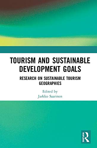 Tourism and Sustainable Development Goals: Research on Sustainable Tourism Geographies