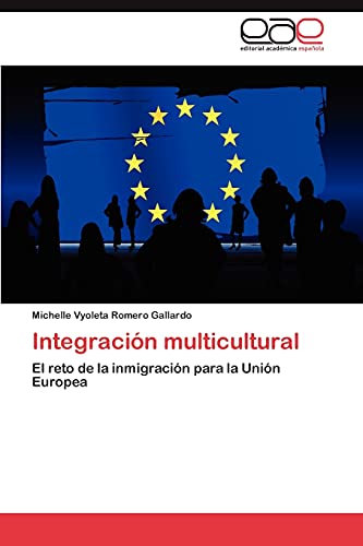 Integración multicultural: El reto de la inmigración para la Unión Europea