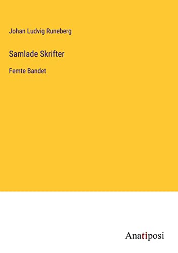 Samlade Skrifter: Femte Bandet