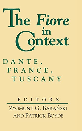 Fiore in Context, The: Dante, France, Tuscany (Nd Devers Series - Dante & Medieval Italian Literature, Band 2)