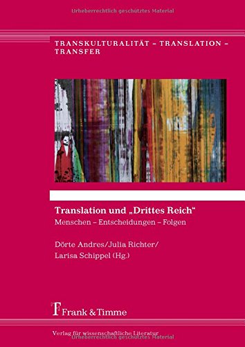 Translation und Drittes Reich: Menschen - Entscheidungen - Folgen (Transkulturalität - Translation - Transfer)