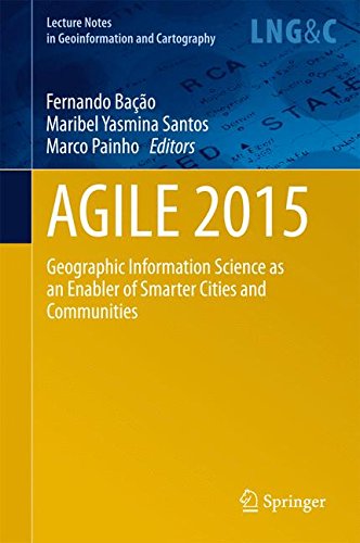 AGILE 2015: Geographic Information Science as an Enabler of Smarter Cities and Communities (Lecture Notes in Geoinformation and Cartography)