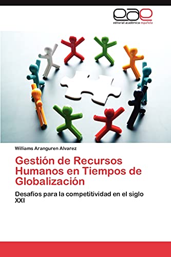 Gestión de Recursos Humanos en Tiempos de Globalización: Desafíos para la competitividad en el siglo XXI