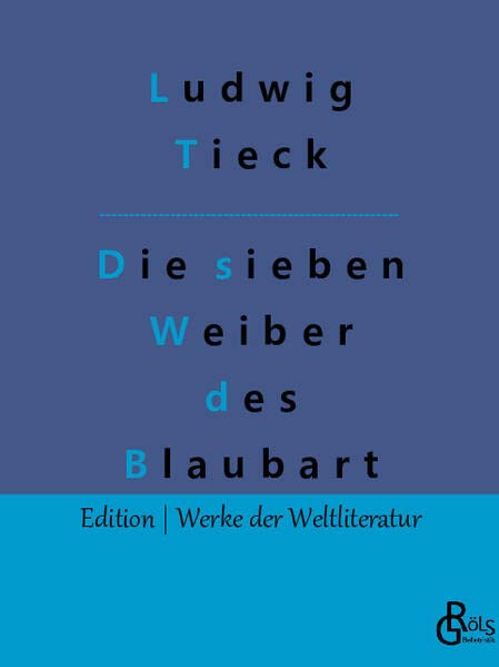 Die sieben Weiber des Blaubart (Edition Werke der Weltliteratur)