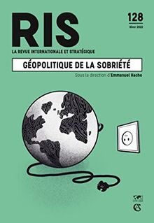 Revue internationale et stratégique, n° 128. Géopolitique de la sobriété