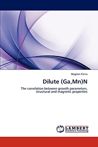 Dilute (Ga,Mn)N: The correlation between growth parameters, structural and magnetic properties
