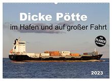 Dicke Pötte im Hafen und auf großer Fahrt (Wandkalender 2023 DIN A2 quer), Calvendo Monatskalender