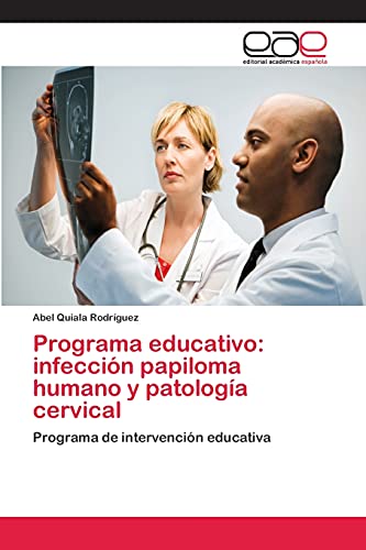 Programa educativo: infección papiloma humano y patología cervical: Programa de intervención educativa