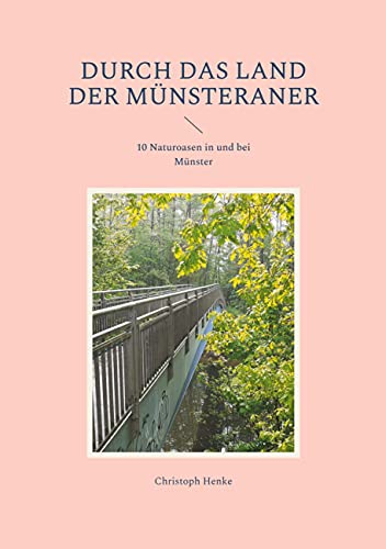 Durch das Land der Münsteraner: 10 Naturoasen in und bei Münster