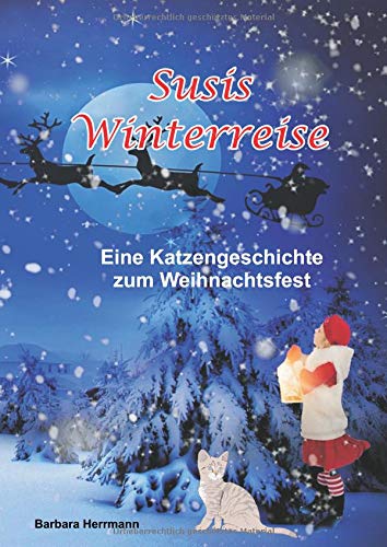 Susis Winterreise: Eine Katzengeschichte zum Weihnachtsfest