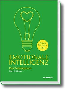 Emotionale Intelligenz: Das Trainingsbuch (Haufe Sachbuch Wirtschaft)