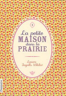 La petite maison dans la prairie. Vol. 1