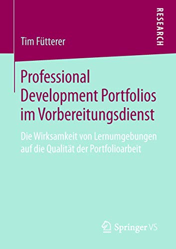 Professional Development Portfolios im Vorbereitungsdienst: Die Wirksamkeit von Lernumgebungen auf die Qualität der Portfolioarbeit