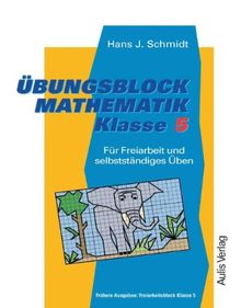 Übungsblock Mathematik Klasse 5.: Für Freiarbeit und selbstständiges Üben.