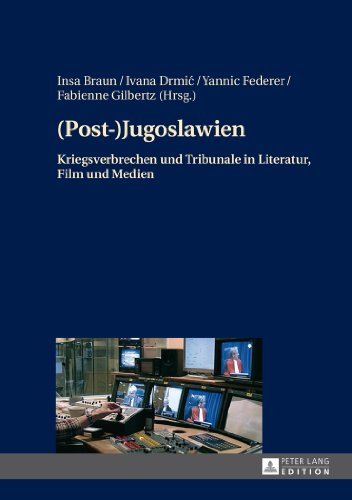 (Post-)Jugoslawien: Kriegsverbrechen und Tribunale in Literatur, Film und Medien
