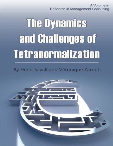 The Dynamics and Challenges of Tetranormalization (Research in Management Consulting)