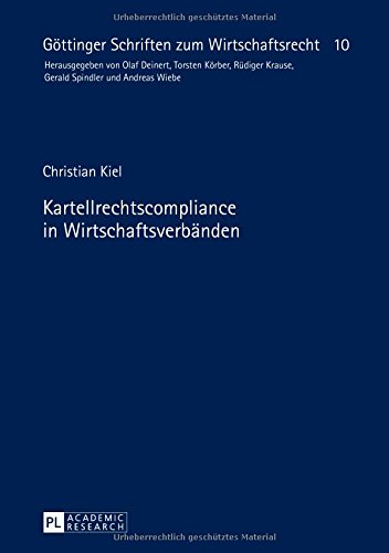 Kartellrechtscompliance in Wirtschaftsverbänden (Göttinger Schriften zum Wirtschaftsrecht)