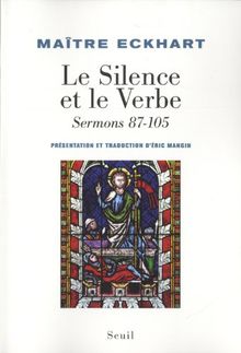 Sermons. Vol. 4. Le silence et le verbe : sermons 87-105