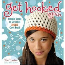 Get Hooked Again: Simple Steps to Crochet More Cool Stuff