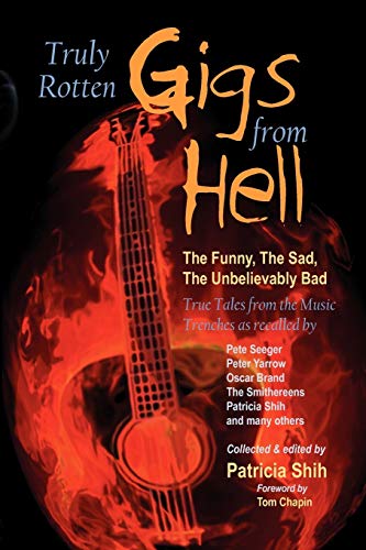 Truly Rotten GIGS FROM HELL: The Funny, The Sad, The Unbelievably Bad True Tales from the Music Trenches