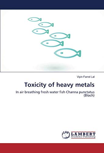 Toxicity of heavy metals: In air breathing fresh water fish Channa punctatus (Bloch)
