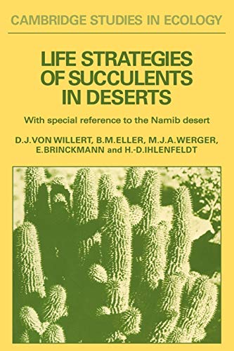 Life Strategies of Succulents in Deserts: With Special Reference to the Namib Desert (Cambridge Studies in Ecology)
