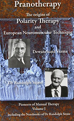 Pranotherapy - The Origins of Polarity Therapy and European Neuromuscular Technique
