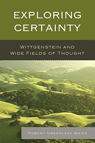 Exploring Certainty: Wittgenstein and Wide Fields of Thought
