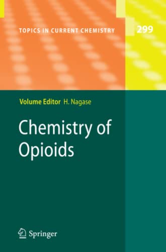 Chemistry of Opioids (Topics in Current Chemistry, Band 299)