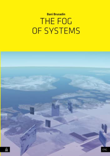 The Fog of Systems: Art as Reorientation and Resistance in a Planetary-Scale System Disposed Towards Invisibility
