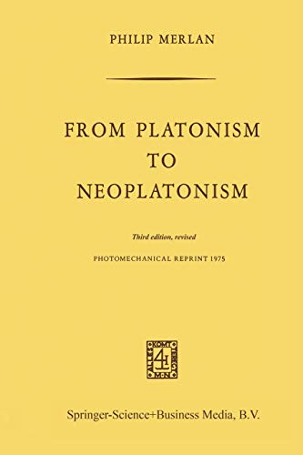 From Platonism to Neoplatonism: Third Revised Edition: Third Edition Revised