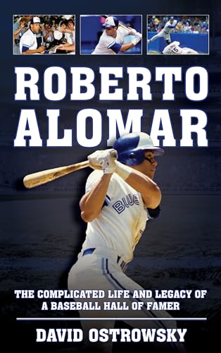 Roberto Alomar: The Complicated Life and Legacy of a Baseball Hall of Famer